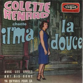 Chante Irma La Douce (Monnot Breffort) : Avec Les Anges 3'25 - Irma La Douce 2'52 / Ya Qu'paris Pour Ça 2'52 - Ah ! Dis Donc