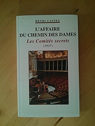 L'affaire Du Chemin Des Dames - Les Comités Secrets