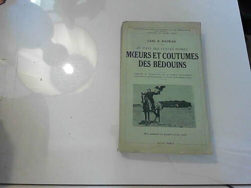 M¿Urs Et Coutumes Des Bédouins - Au Pays Des Tentes Noires