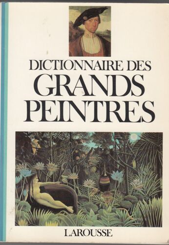 Dictionnaire Des Grands Peintres - 2 Volumes