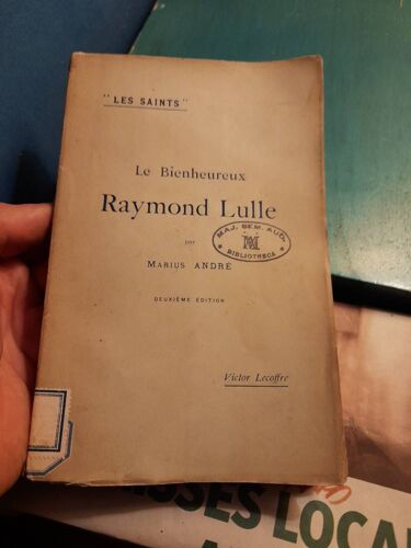Le Bienheureux Raymond Lulle / Marius André  " Les Saints"