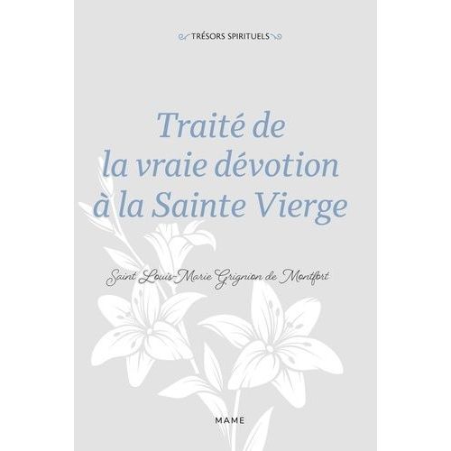 Traité De La Vraie Dévotion À La Sainte Vierge