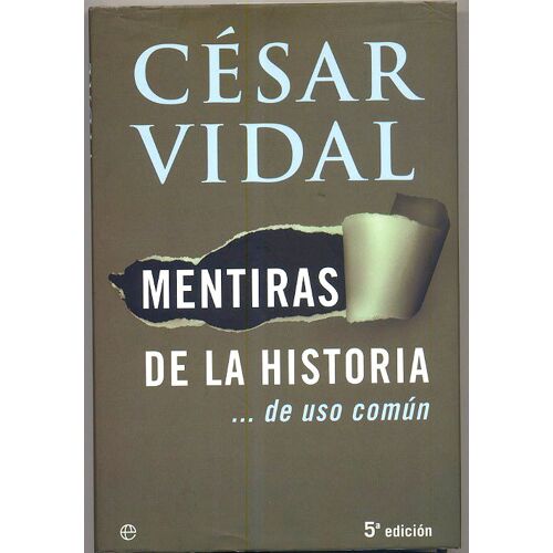 Mentiras De La Historia : De De Uso Común