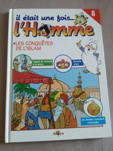 Il Était Une Fois L'homme - Tome 8 : Les Conquêtes De L'islam
