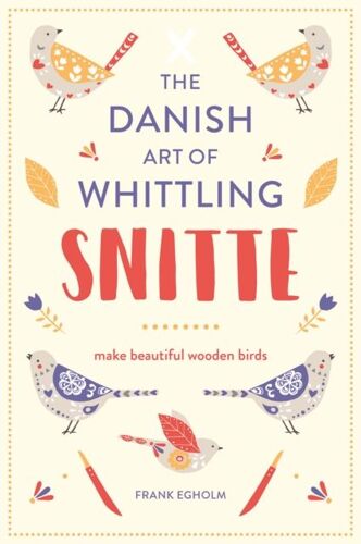 Snitte: The Danish Art Of Whittling