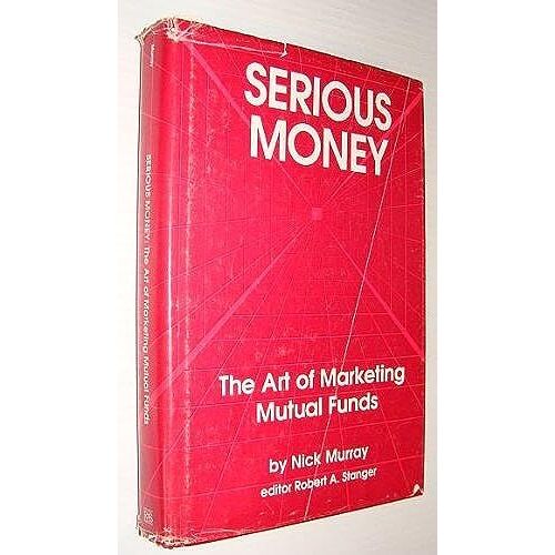 Serious Money: The Art Of Marketing Mutual Funds