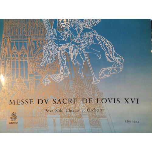 Messe Du Sacre De Louis Xvi Pour Soli, Choeurs Et Orchestre