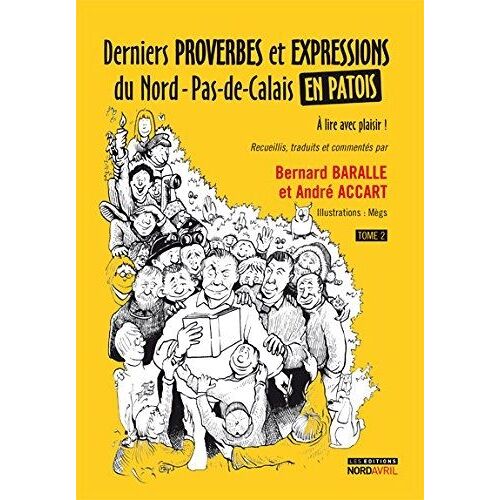 Derniers Proverbes Et Expressions Du Nord-Pas-De-Calais En Patois