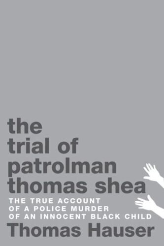 The Trial Of Patrolman Thomas Shea