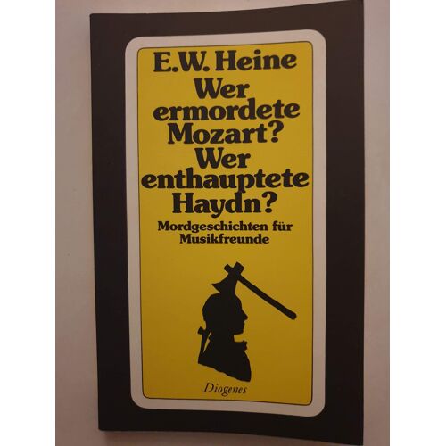 Wer Ermordete Mozart? Wer Enthauptete Haydn?