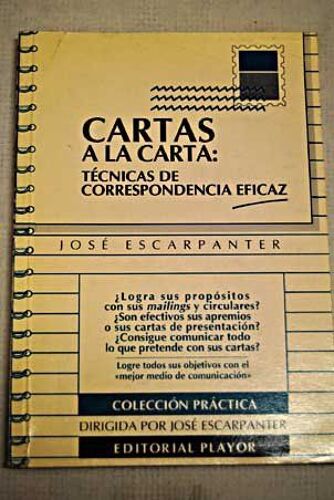 Cartas A La Carta: Tecnicas De Correspondencia Eficaz