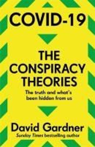 Covid-19 The Conspiracy Theories