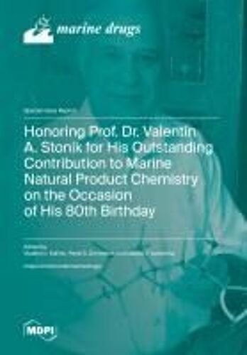 Honoring Prof. Dr. Valentin A. Stonik For His Outstanding Contribution To Marine Natural Product Chemistry On The Occasion Of His 80th Birthday