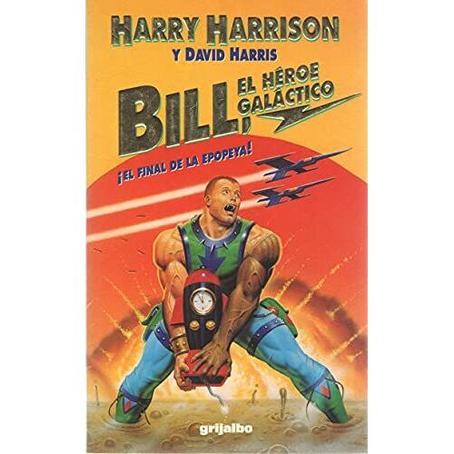 Bill, El Héroe Galáctico. El Final De La Epopeya