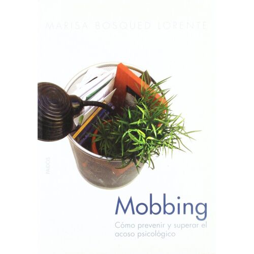 Bosqued Lorente, M: Mobbing : Cómo Prevenir Y Superar El Aco