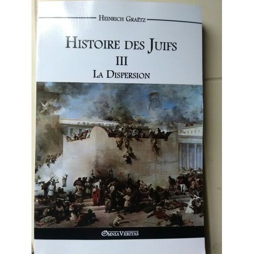 Histoire Des Juifs Iii