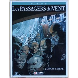 Les Passagers Du Vent Tome 5 Le Bois D'ebene