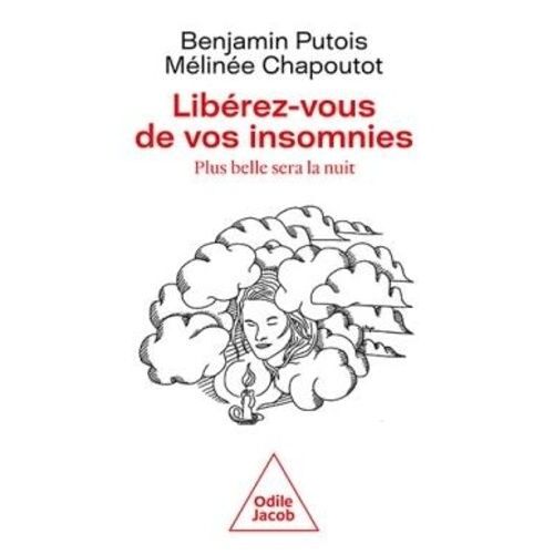 Libérez-Vous De Vos Insomnies - Plus Belle Sera La Nuit