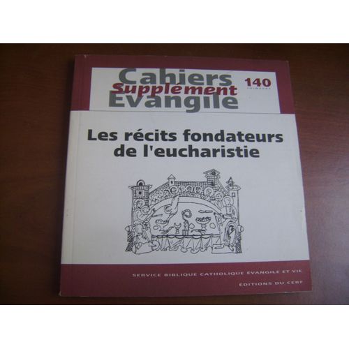 Cahiers Evangile N°140 Supplément : Les Récits Fondateurs De L'eucharistie