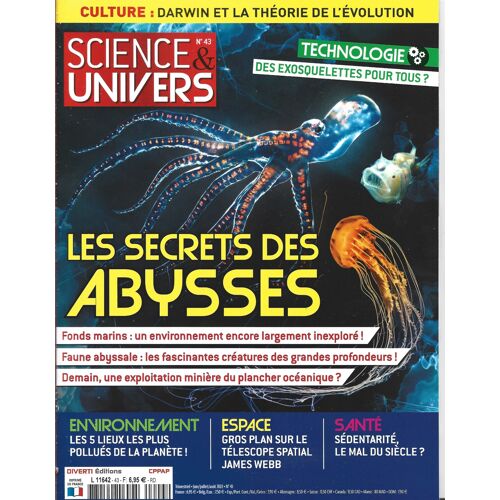 Science Et Univers N°43 ( Juin À Août 2022) : Les Secrets Des Abysses ; Les 5 Lieux Les + Pollués De La Planète