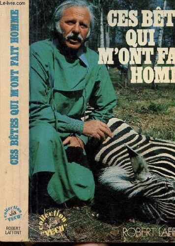Ces Betes Qui M'ont Fait Homme