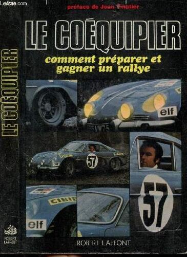 Le Coequipier - Comment Preparer Et Gagner Un Rallye