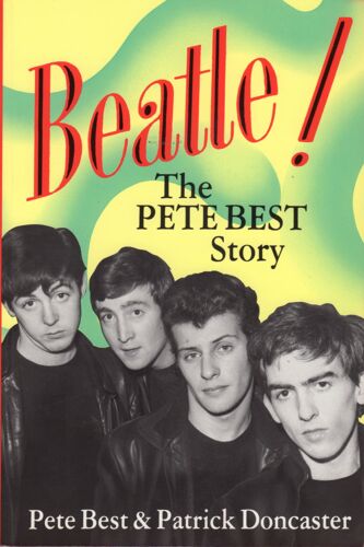 "Beatle ! The Pete Best Story" By Pete Best & Patrick Doncaster