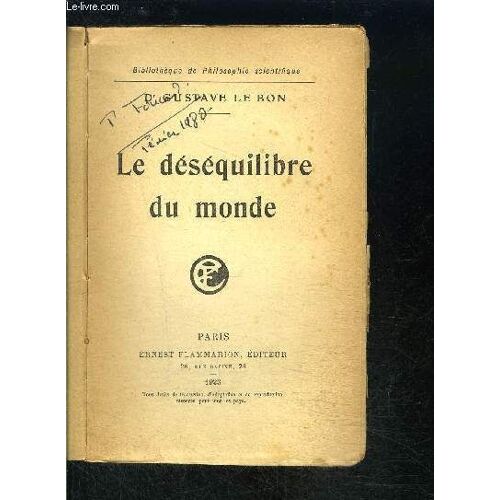 Le Desequilibre Du Monde / Le Déséquilibre Politique - Social - Financier Et Les Souces De La Richesse - Économique Du Monde- Les Nouveaux Pouvoirs Collectifs- Comment Se Réforme La ...