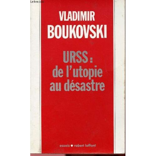 Urss, De L'utopie Au Désastre