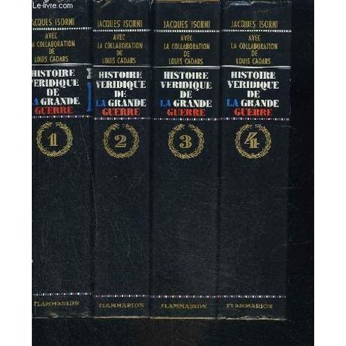 Histoire Veridique De La Grande Guerre- 4 Tomes En 4 Volumes- Complet
