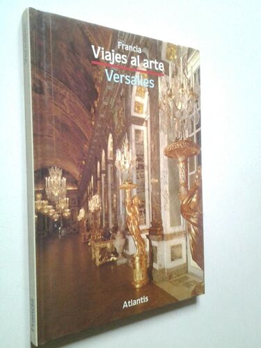 Viajes Al Arte. Francia: Versalles