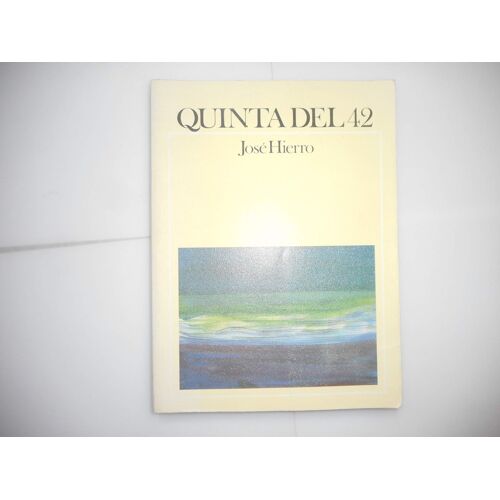 Hierro, J: Quinta Del 42 ; Y Estatuas Yacentes