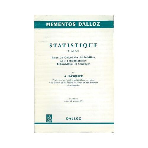 Statistique - 2 Année, Bases Du Calcul Des Probabilités, Lois Fondamentales, Échantillons Et Sondages
