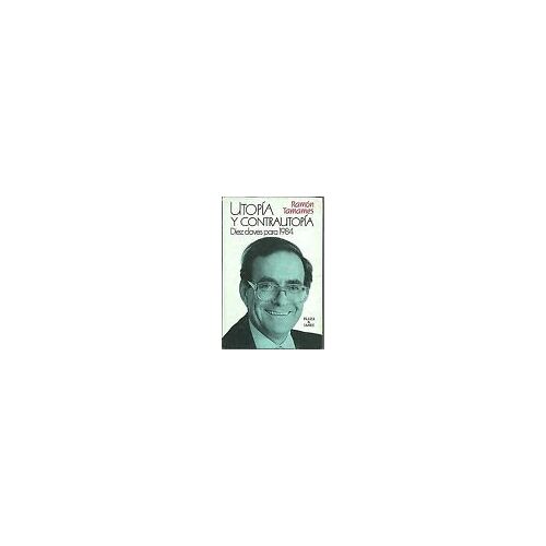 Utopia Y Contrautopia: Diez Claves Para 1984 (Spanish Edition)