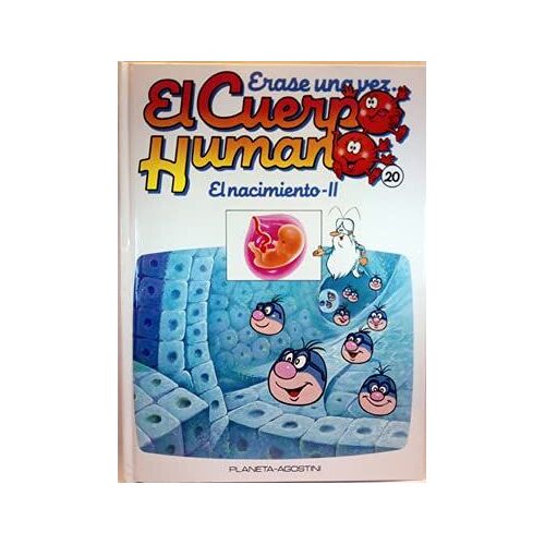 Érase Una Vez El Cuepo Humano. Tomo 20. El Nacimiento Ii