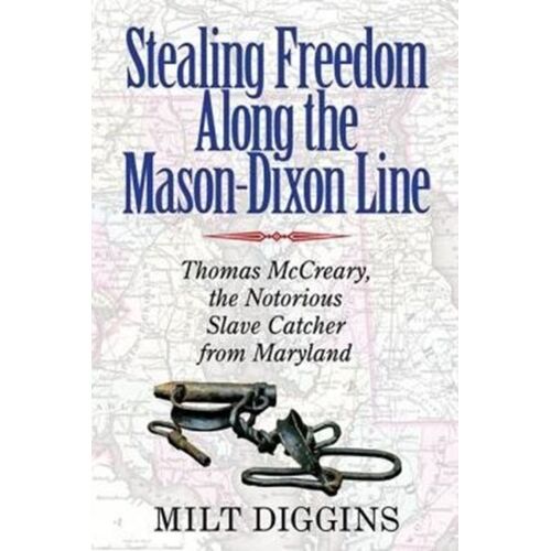 Stealing Freedom Along The Mason-Dixon Line