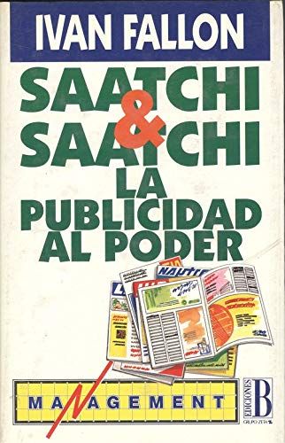 Saatchi Y Saatchi. La Publicidad Al Poder