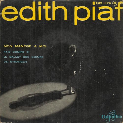 Mon Manège À Moi (Jean Constantin - Norbert Glanzberg) - Fais Comme Si (Michel Rivgauche - Marguerite Monnot) / Le Ballet Des Coeurs (M. Ringauche - N. Glanzberg) - Un Étranger (Jo Moustaki - G. Evan