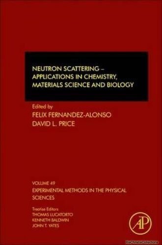 Neutron Scattering - Applications In Biology, Chemistry, And Materials Science