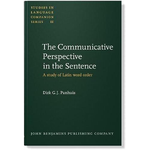 Communicative Perspective In The Sentence: A Study Of Latin Word Order (Studies In Language Companion Series)
