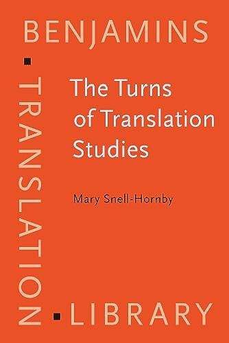 The Turns Of Translation Studies: New Paradigms Or Shifting Viewpoints? (Benjamins Translation Library)