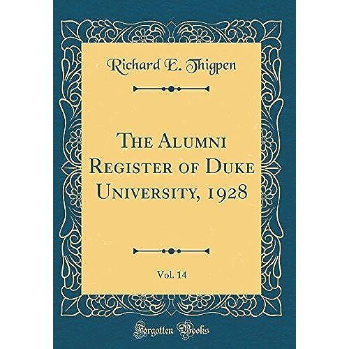 The Alumni Register Of Duke University, 1928, Vol. 14 (Classic Reprint)