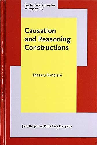Causation And Reasoning Constructions (Constructional Approaches To Language)