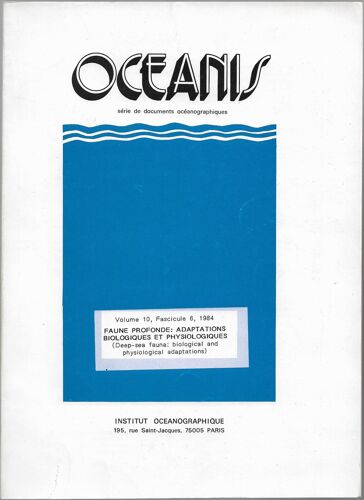 Revue Oceanis - Volume 10, Fascicule 6 - 1984 - Faune Profonde: Adaptations Biologiques Et Physiologiques