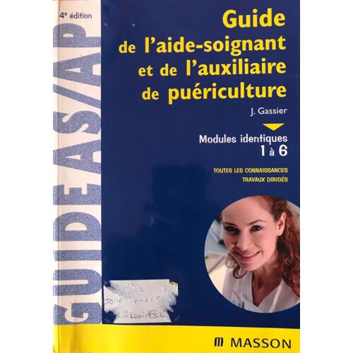 Guide De L'aide-Soignant Et De L'auxiliaire De Puériculture - Modules Identiques 1 À 6 - J. Gassier -