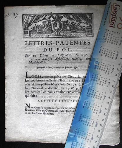 Lettres Patentes Du Roi N°37:Sur Un Décret De L'assemblée Nationale Contenant Diverses Dispositions Relatives Aux Municipalités.Données À Paris Au Mois De Janvier 1790