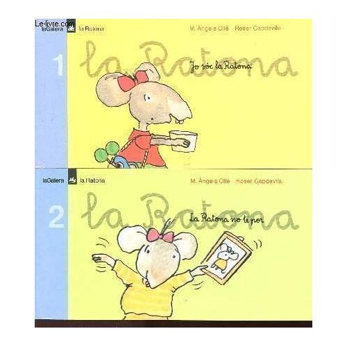 La Ratona - 1 : Jo Soc La Ratona - 2 : La Ratona Se Les Pensa Totes - 3 : La Ratona Te Molfs Amics - 4 : La Ratona No Te Por.