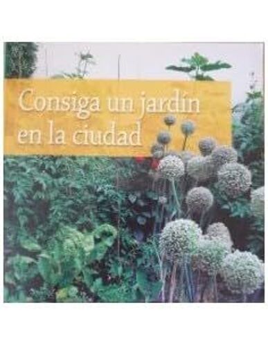 Consiga Un Jardin En La Ciudad