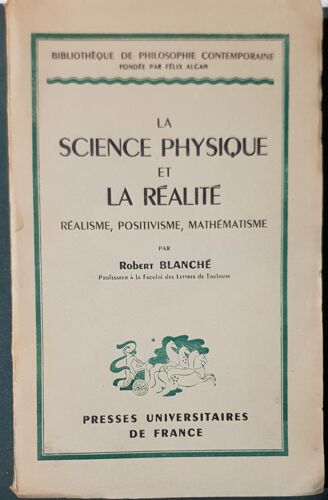 La Science Physique Et Le Réalité - Robert Blanché - Presses Universitaires De France