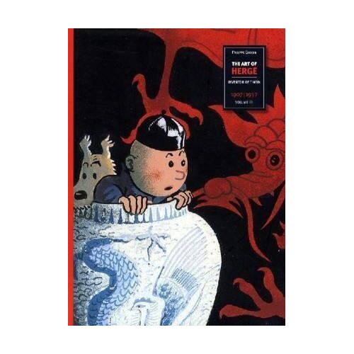 The Art Of Herge, Inventor Of Tintin: Volume 1: 1907-1937